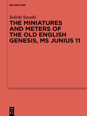 cover image of The Miniatures and Meters of the Old English Genesis, MS Junius 11, Volume 1